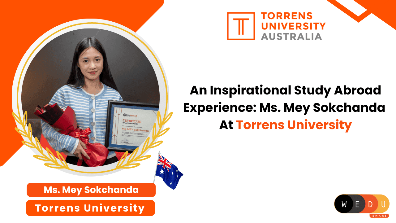 An Inspirational Study Abroad Experience: Ms. Mey Sokchanda  At Torrens University  